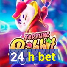 24 h bet