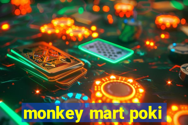 monkey mart poki