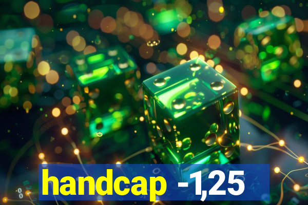 handcap -1,25