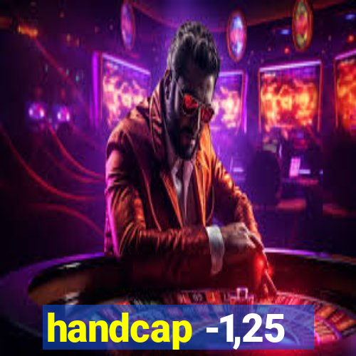 handcap -1,25