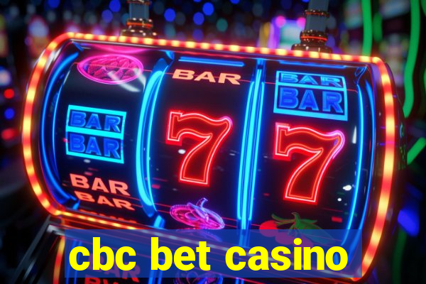 cbc bet casino