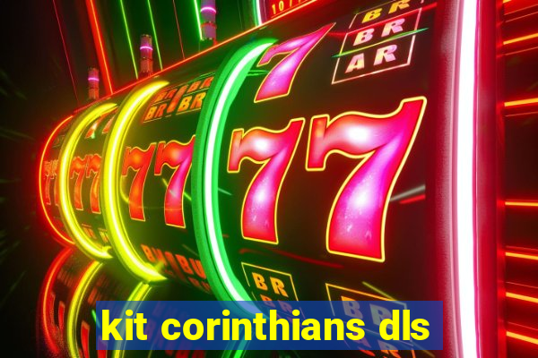 kit corinthians dls