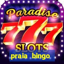 praia bingo dinheiro infinito 2022