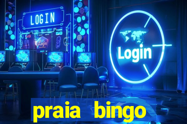 praia bingo dinheiro infinito 2022