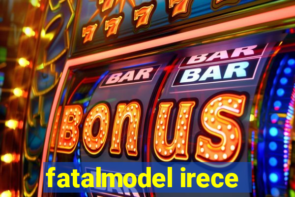 fatalmodel irece