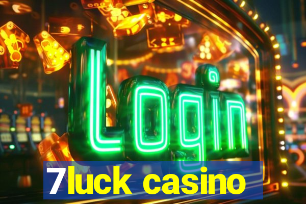 7luck casino