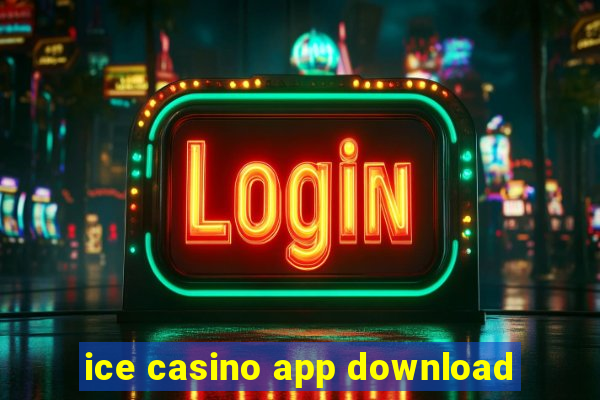 ice casino app download