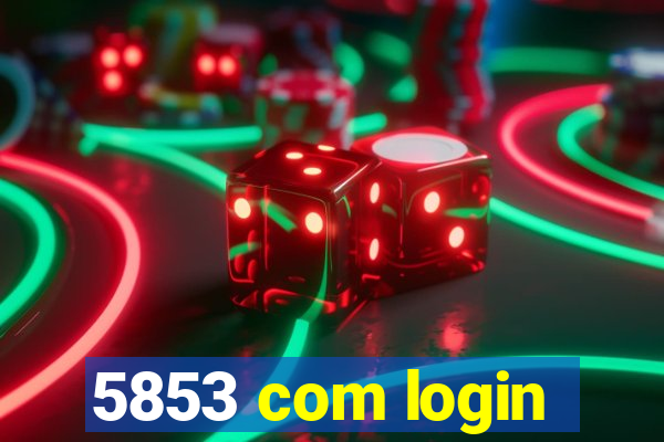 5853 com login