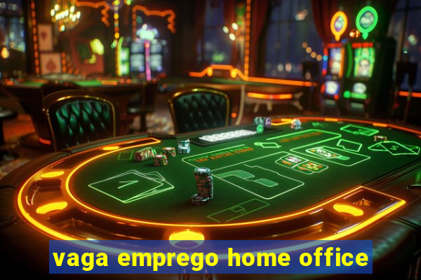 vaga emprego home office