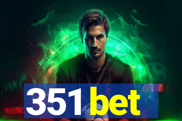 351 bet