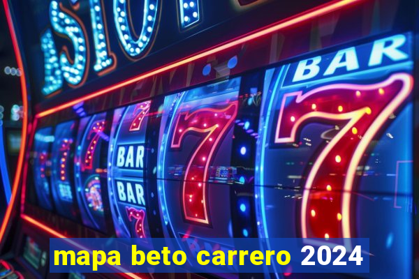 mapa beto carrero 2024