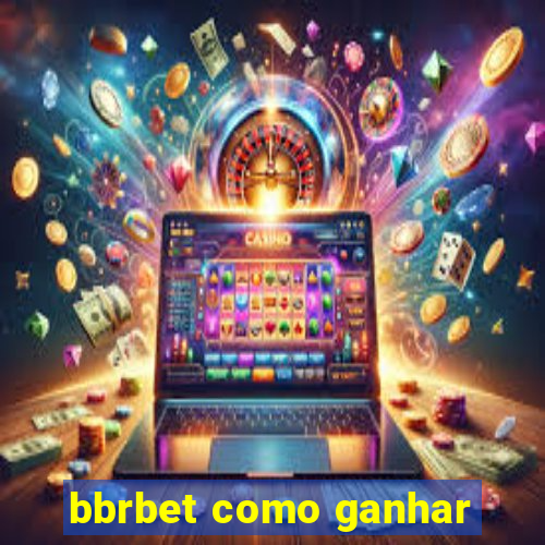 bbrbet como ganhar