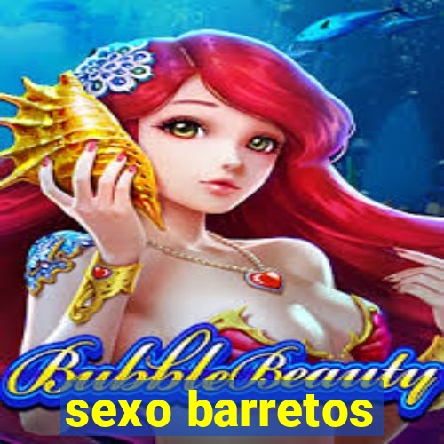 sexo barretos