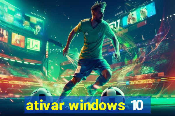 ativar windows 10