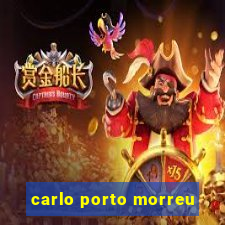 carlo porto morreu