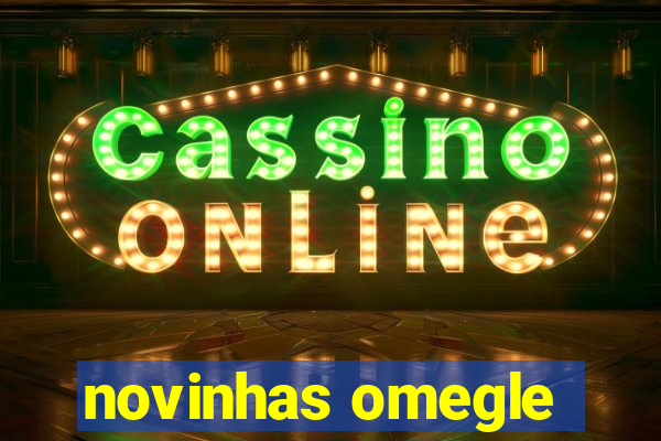 novinhas omegle