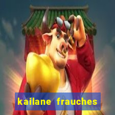 kailane frauches tem filhos