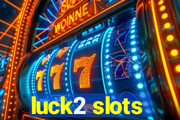 luck2 slots