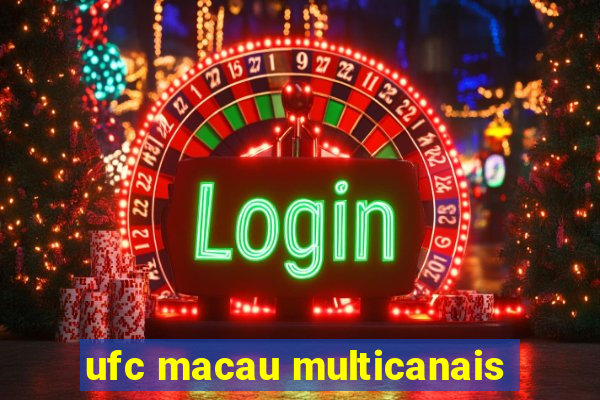 ufc macau multicanais