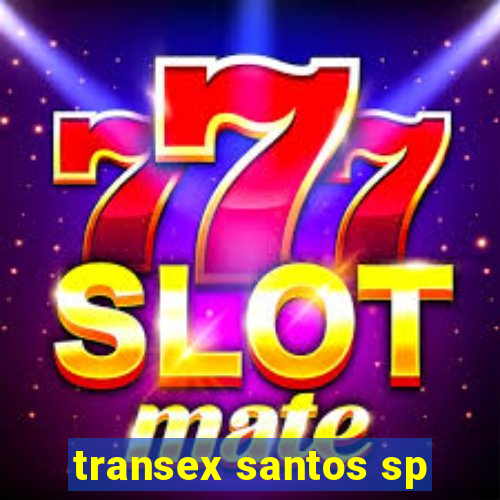 transex santos sp