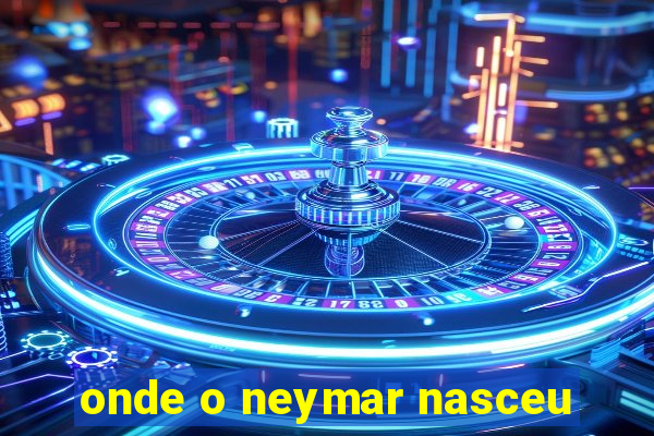 onde o neymar nasceu