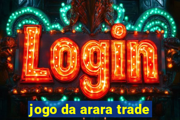 jogo da arara trade