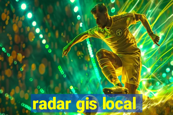 radar gis local