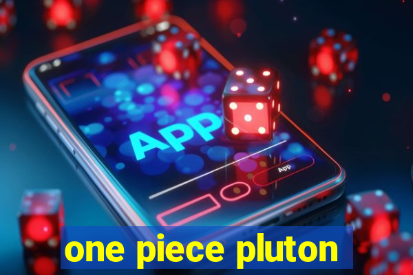 one piece pluton