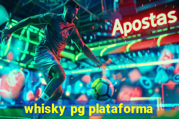 whisky pg plataforma