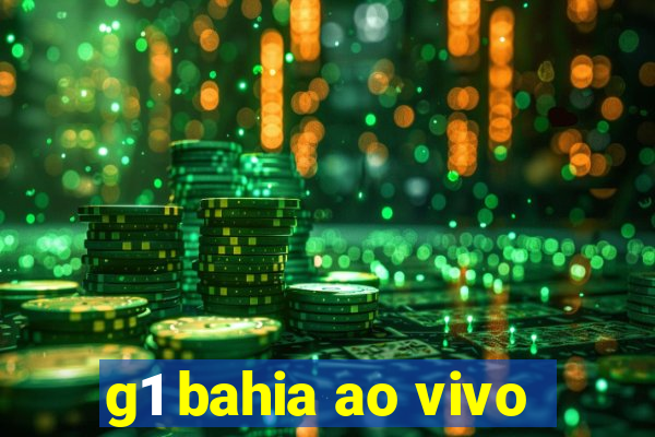 g1 bahia ao vivo