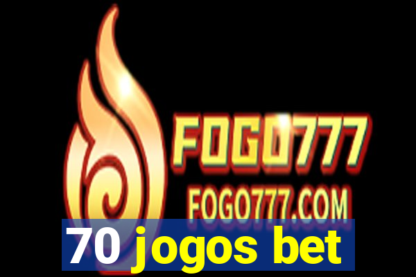 70 jogos bet