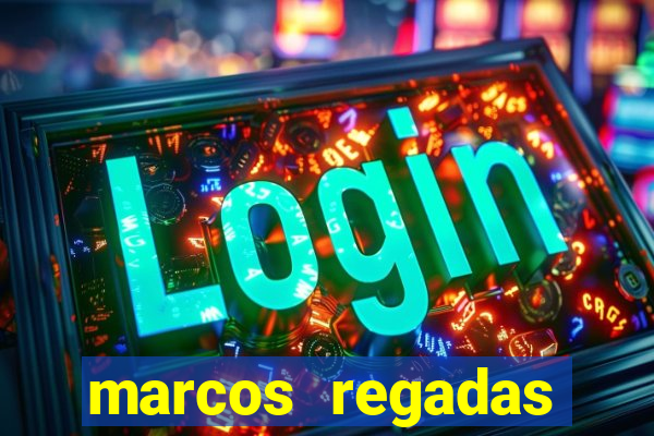 marcos regadas filho fortuna