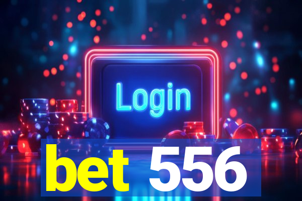 bet 556