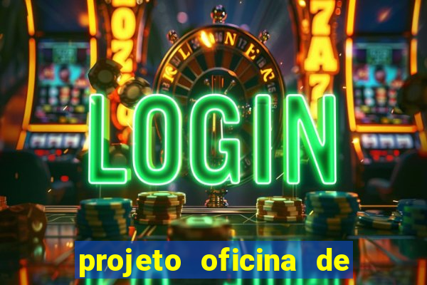 projeto oficina de jogos educativos