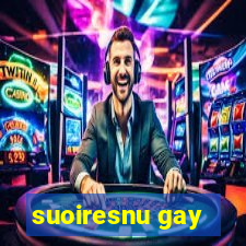 suoiresnu gay