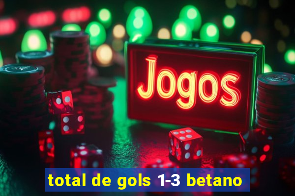 total de gols 1-3 betano