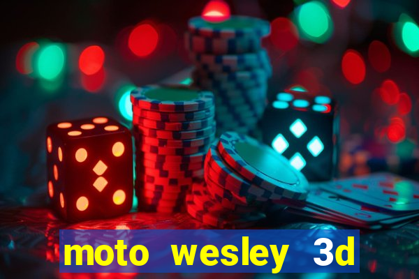 moto wesley 3d dinheiro infinito