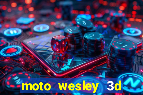 moto wesley 3d dinheiro infinito