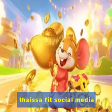 thaissa fit social media