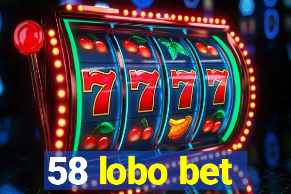 58 lobo bet