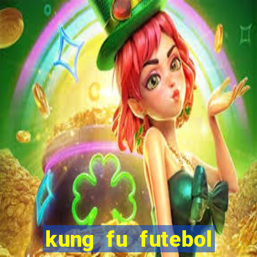 kung fu futebol clube online