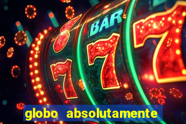 globo absolutamente sobretudo 2019