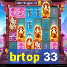 brtop 33