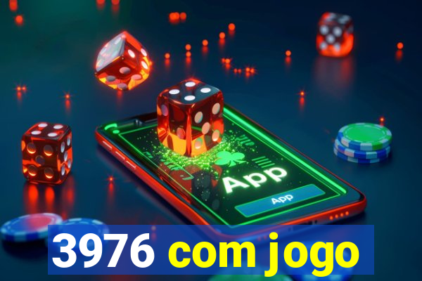 3976 com jogo