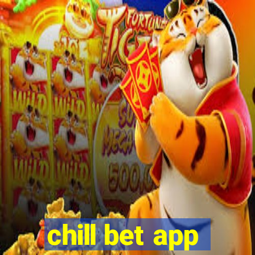 chill bet app