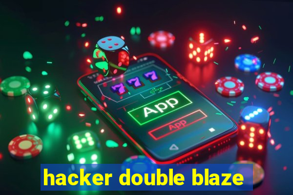 hacker double blaze