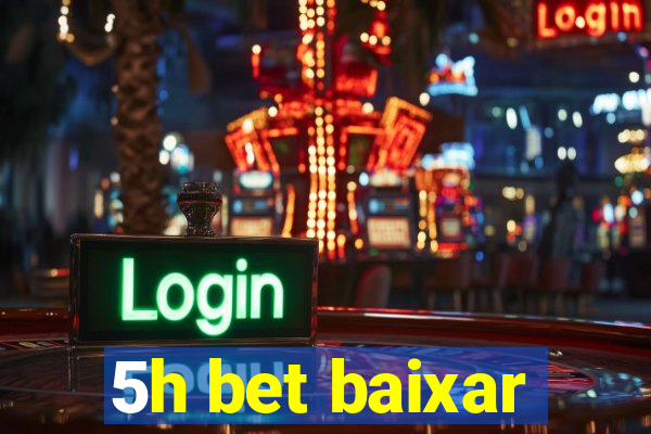 5h bet baixar