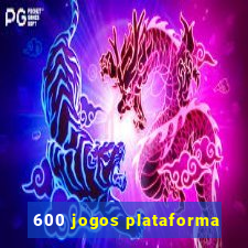 600 jogos plataforma