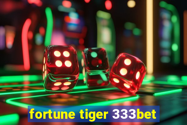 fortune tiger 333bet