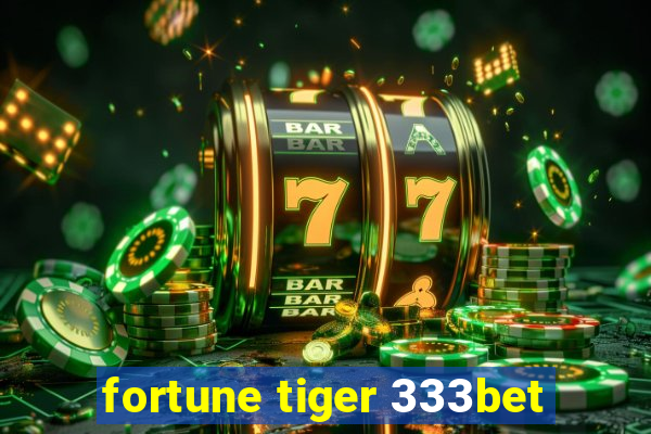 fortune tiger 333bet